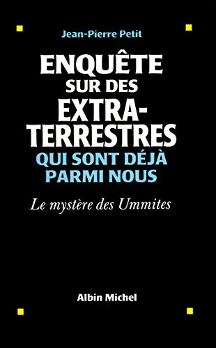 Télécharger Enquête sur des extra-terrestres qui sont déjà parmi nous : Le Mystère des Ummites livre En ligne