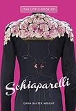 The Little Book of Schiaparelli by 
