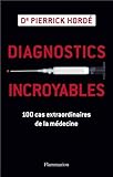 Image de Diagnostics incroyables : 100 cas extraordinaires de la médecine