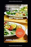 Ahimsa - Gewaltfrei kochen nach den Trigunas: Yogische Ernährung im Alltag by Karina Haufe