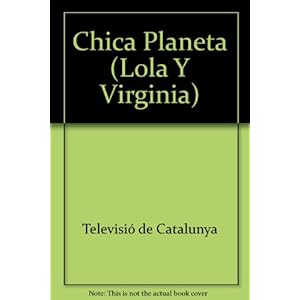 Lola & Virginia - chica planeta (Lola & Virginia (cast.))