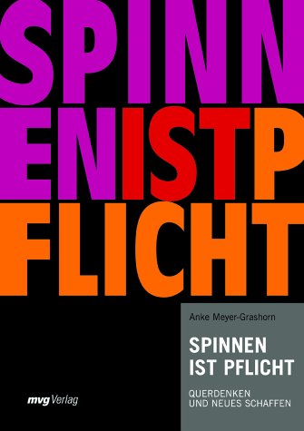 Download Spinnen ist Pflicht: Querdenken und Neues schaffen Download Spinnen ist Pflicht: Querdenken und Neues schaffen