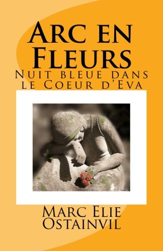 Download Arc en Fleurs: Nuit bleue dans le Coeur d'Eva