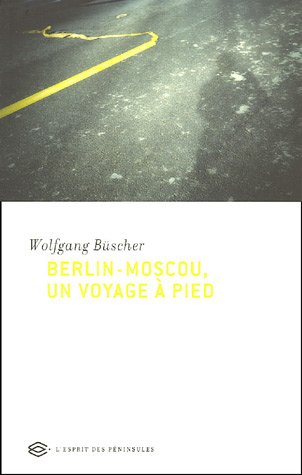 couverture de : Berlin-Moscou, un voyage &agrave; pied