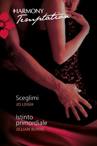 Jo Leigh, Julian Burns - Sceglimi - Istinto primordiale (2013)