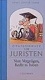 Zitatenschatz für Juristen: Vom Vergnügen recht zu haben by 