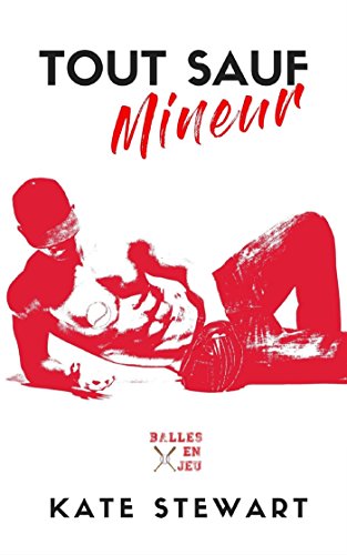 Télécharger Tout sauf mineur ( Balle en jeu tome 1) PDF Lire En Ligne