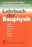 Image de Lehrbuch der Bauphysik: Schall - Wärme - Feuchte - Licht - Brand - Klima
