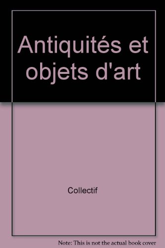 couverture de : ANTIQUITES ET OBJETS D'ART