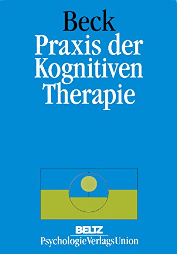 Download Praxis der Kognitiven Verhaltenstherapie: Mit Online-Materialien Download Praxis der Kognitiven Verhaltenstherapie: Mit Online-Materialien