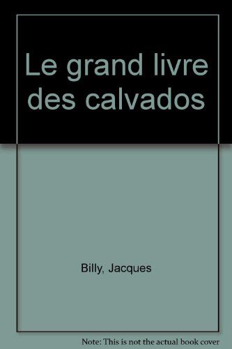 Download Le grand livre des calvados Download Le grand livre des calvados