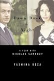 yasmina reza babylone francais  Dawn Dusk or Night: A Year with Nicolas Sarkozy