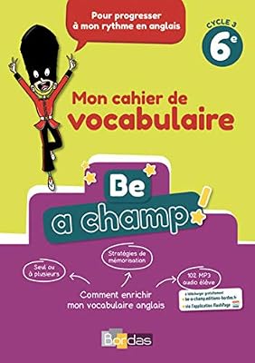 Bordas Be a Champ! - Mon cahier de vocabulaire - Anglais 6e