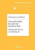 Image de Die kleine Bibliothek des Herzens: Gesundwerden braucht ein bisschen Zeit: Stärkende Worte mit Heil
