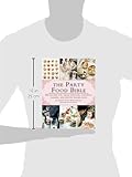 Image de The Party Food Bible: 565 Recipes for Amuse-bouches, Flavorful Canapés, and Festive Finger Food
