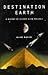 Destination Earth: A History of Alleged Alien Presence by 