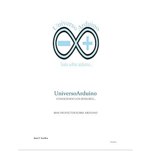 UniversoArduino...Conociendo los sensores...Mas proyectos sobre arduino: UniversoArduino...Conociendo los sensores...Mas