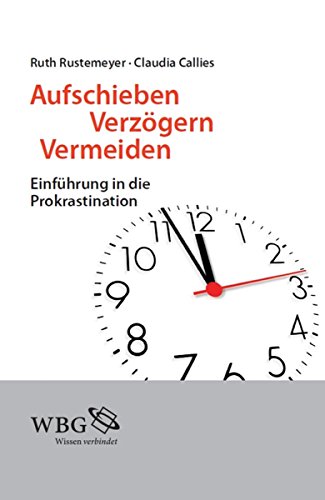 Download Aufschieben, Verzögern, Vermeiden: Einführung in die Prokrastination Download Aufschieben, Verzögern, Vermeiden: Einführung in die Prokrastination