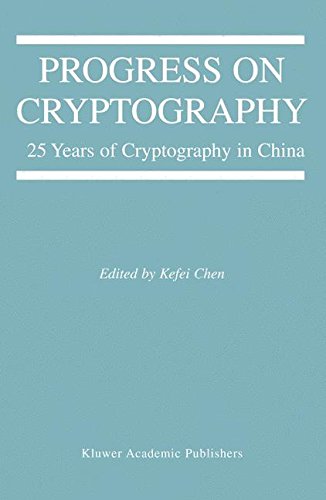 Progress on Cryptography: 25 Years of Cryptography in China: 769 (The Springer International Series in Engineering and Computer Science)