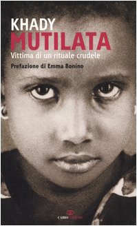 Mutilata. Vittima di un rituale crudele Mutilata. Vittima di un rituale crudele