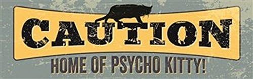 Artistic Reflections ''Caution: Home of psycho kitty'' Plaque
