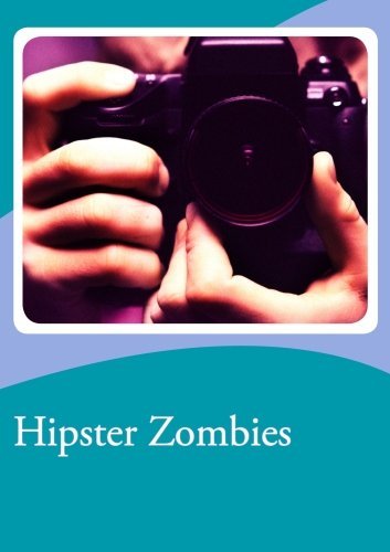 Preisvergleich Produktbild Hipster Zombies by Yasmin Ghasiri