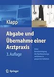 Image de Abgabe und Übernahme einer Arztpraxis: Unter Berücksichtigung des Nachbesetzungsverfahre