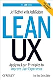 Lean UX: Applying Lean Principles to Improve User Experience by 