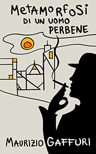 Maurizio Gaffuri – Metamorfosi di un uomo perbene (2019)
