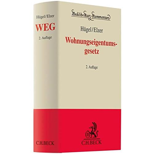 Wohnungseigentumsgesetz: Gesetz über das Wohnungseigentum und das Dauerwohnrecht Wohnungseigentumsgesetz: Gesetz über das Wohnungseigentum und das Dauerwohnrecht