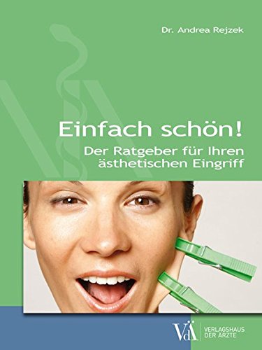 Download Einfach schön!: Der Ratgeber für Ihren ästhetischen Eingriff Download Einfach schön!: Der Ratgeber für Ihren ästhetischen Eingriff