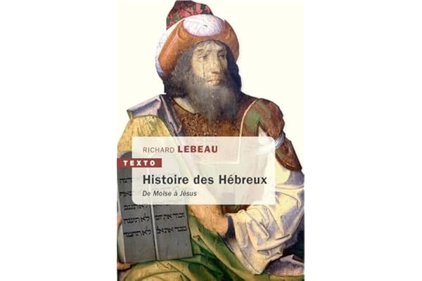 Une histoire des hébreux: De Moïse à Jésus