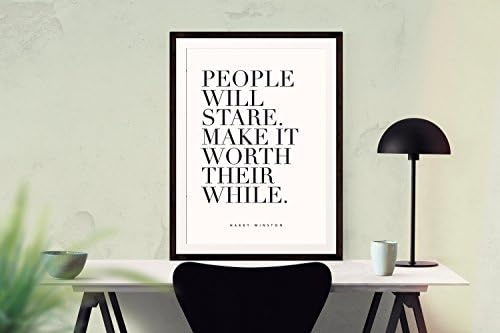 People Will Stare Make It Worth Their While quote wall art print, in brush lettering, black and white and contemporary.