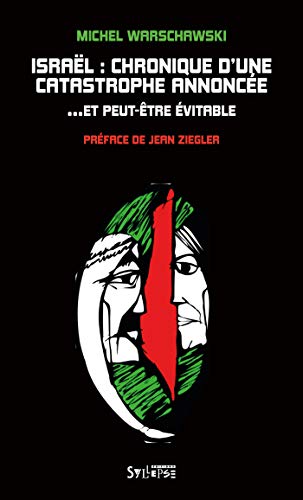 Download Israël : chronique d'une catastrophe annoncée... : Et peut-être évitable Download Israël : chronique d'une catastrophe annoncée... : Et peut-être évitable
