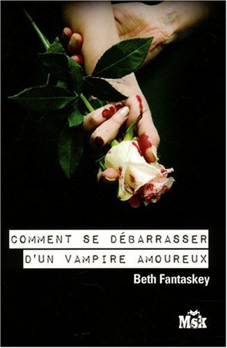 couverture de : Comment se d&eacute;barrasser d'un vampire amoureux