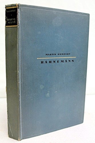 [Samuel] Hahnemann. Die abenteuerlichen Schicksale eines ärztlichen Rebellen und seiner Lehre, der Homöopathie.