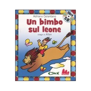 Un bimbo sul leone. Con CD Audio