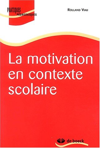 La motivation en contexte scolaire La motivation en contexte scolaire