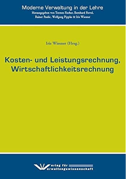 Kosten Und Leistungsrechnung Wirtschaftlichkeitsrechnung Moderne Wiesner Iris Amazon De Bucher
