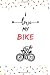 Produktbild I love my Bike: Notizbuch | 110 Seiten | 15.24 x 22.86 cm | Geschenk für Radfahrer | Lustiger Spruch Fahrrad