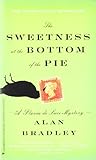  The Sweetness at the Bottom of the Pie: A Flavia de Luce Novel