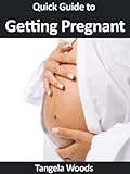 Image de Quick Guide to Getting Pregnant (English Edition)