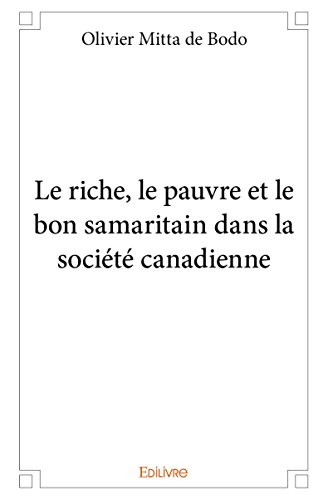 Le Riche, le Pauvre et le Bon Samaritain Dans la Societe Canadienne Le Riche, le Pauvre et le Bon Samaritain Dans la Societe Canadienne
