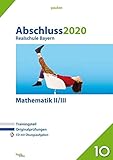 Abschluss 2020 - Realschule Bayern Mathematik II/III: Originalprüfungen mit Trainingsteil und CD (pauker.) by 