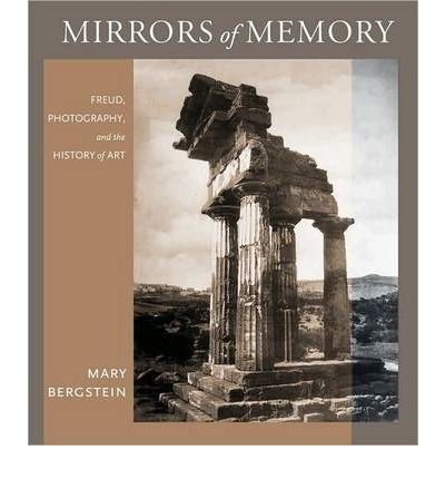 Mirrors of Memory: Freud, Photography, and the History of Art (Cornell Studies in the History of Psychiatry) (Hardback) - Common