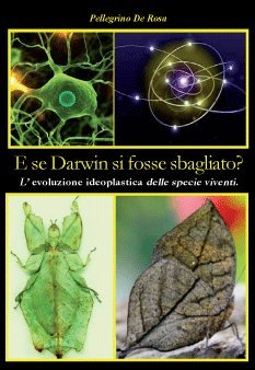 E se Darwin si fosse sbagliato? E se Darwin si fosse sbagliato?