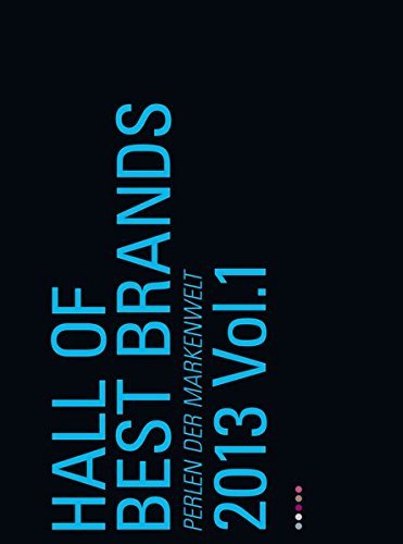 Hall of best brands. Perlen der Markenwelt 2013 Vol. 1 by Thomas Ebeling (Hg.) (2013-02-12)