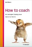 Image de How to coach: Mit Leichtigkeit Coaching lernen - Mit einem Geleitwort von Peter Hain