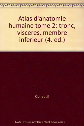 Download Atlas d'anatomie humaine Sobotta. Tome 2, Tronc, viscères, membre inférieur, 4ème édition Download Atlas d'anatomie humaine Sobotta. Tome 2, Tronc, viscères, membre inférieur, 4ème édition