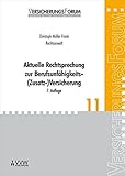 Aktuelle Rechtsprechung zur Berufsunfähigkeits- (Zusatz-)Versicherung (VersicherungsForum) by 
